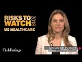 2018 Outlook - Risks to Watch - US Healthcare