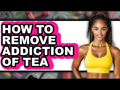 How to Remove Addiction of Tea (easy Method)