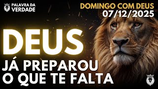 DEUS Já Preparou o Que Te Falta - Domingo com Deus - Louvor, Mensagem e Oração