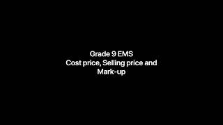 Grade 9 EMS | Cost price, selling price and mark-up