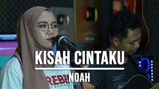 KISAH CINTAKU - NOAH (LIVE COVER INDAH YASTAMI)