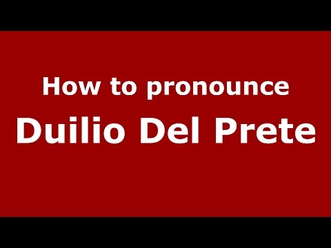How to pronounce Duilio Del Prete (Italian/Italy)  - PronounceNames.com