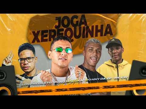 RONNY DA ZP & LON PREDILETO & JOÃO MALOKA & MC GW JOGA XEREQUINHA 🤪