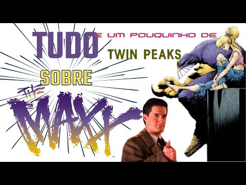 Tudo sobre The Maxx e um pouquinho sobre Twin Peaks