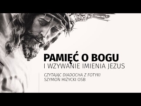 Pamięć o Bogu i wzywanie imienia Jezus