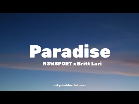 Paradise - N3WPORT X Britt Lari - Lyrical Aesthetics