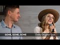 Gone, Gone, Gone - Mat and Savanna Shaw - Daddy Daughter Duet