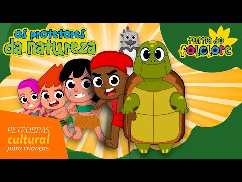 Os Protetores da Natureza - O FILME - Turma do Folclore - Patrocínio Petrobras