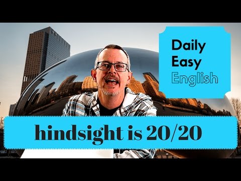 Learn English: Daily Easy English 1064: hindsight is 20/20