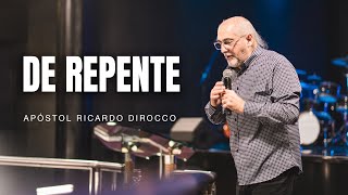 De repente - Apóstol Ricardo Di Rocco