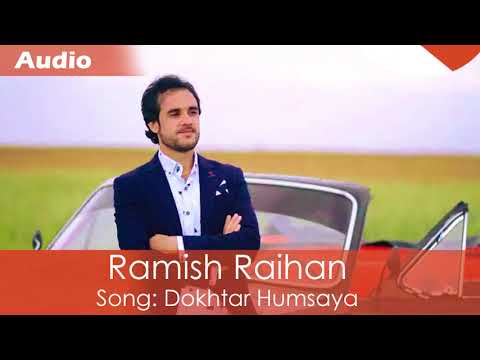 Ramish Raihan - Dokhtar Humsaya OFFICIAL AUDIO