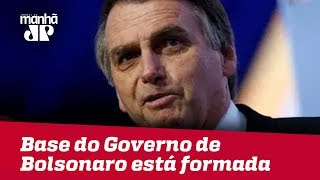 Base do Governo de Jair Bolsonaro está formada