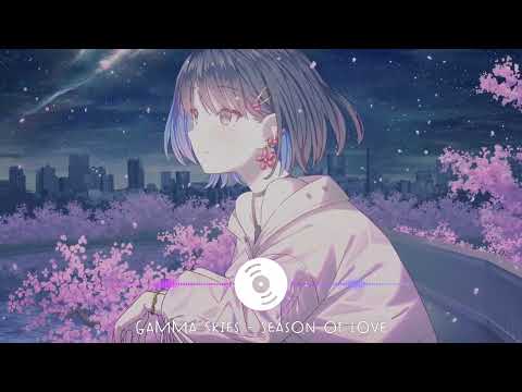 Nightcore - Season of Love (@Gamma Skies)