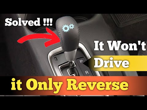 Car Won't Drive Forward But Reverse Fixed | Automatic Transmission Only drive in reverse Solved