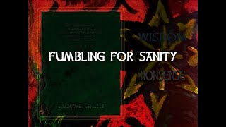 Fumbling for Sanity