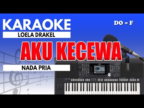 Karaoke - Aku Kecewa // Loela Drakel ( Nada Pria )
