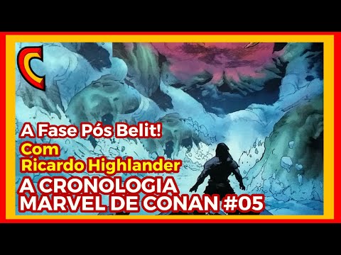 A CRONOLOGIA MARVEL DE CONAN - FASE PÓS BÊLIT