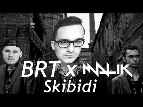 BRT x MALIK - SKIBIDI (REMIX)