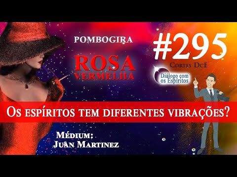Cortes DcE #295 *Os Caboclos e os Pretos Velhos tem  diferentes vibrações?*Pombo Gira Rosa Vermelha