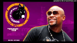 Donkey of the Day - Floyd Mayweather Still Talking T - At The Breakfast club Power 105.1