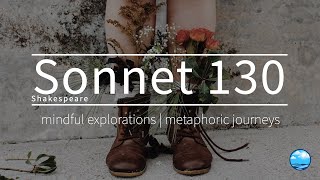 Sonnet 130 by William Shakespeare - My mistress’ eyes are nothing like the sun