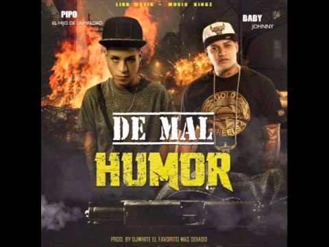 Pipo El Hijo De La Maldad Ft. Baby Johnny - De Mal Humor (Oficial Audio)