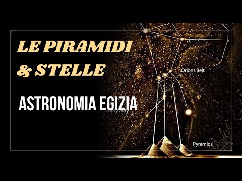 Piramidi & Allineamento Celeste | Astronomia dell'antico Egitto