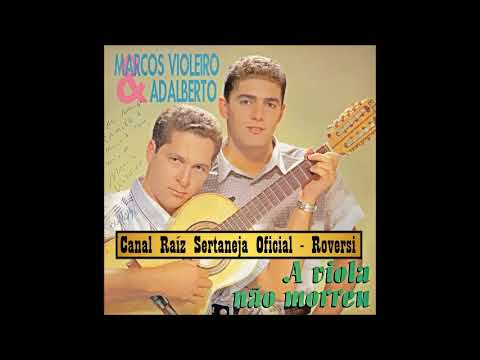 Marcos Violeiro & Adalberto - A Viola Não Morreu - (Pagode) 1.996