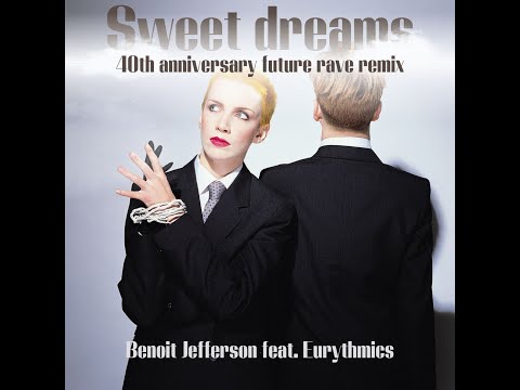Sweet Dreams (40th anniversary future rave remix) - Benoit Jefferson feat. Eurythmics