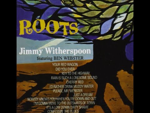 Jimmy Witherspoon (featuring Ben Webster) Roots-1962 (FULL ALBUM)