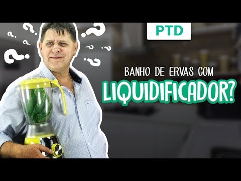 PTD nº 408 - Posso bater ervas para o banho no liquidificador?
