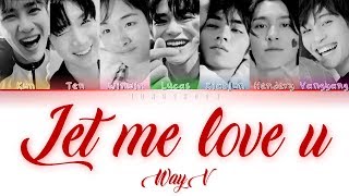 Download lagu WayV (威神V)- Let me love u (爱不释手) [Chi|Pin|Eng Color Coded Lyrics] mp3