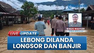 Air Sungai Meluap, Banjir Bandang dan Longsor Landa Permukiman di Lebong, Warga Dievakuasi