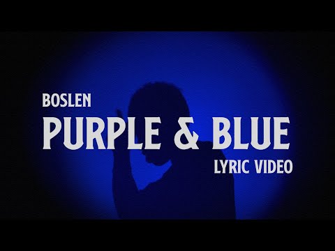 Boslen - PURPLE & BLUE (Official Lyric Video)