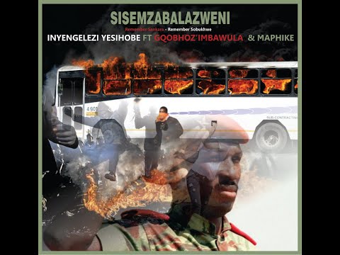 Inyengelezi yeSihobe - Sisemzabala ft Gqobhoz'imbawula & Maphike