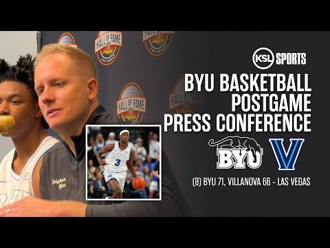 BYU Basketball Postgame Press Conference After 71-66 Win Over Villanova