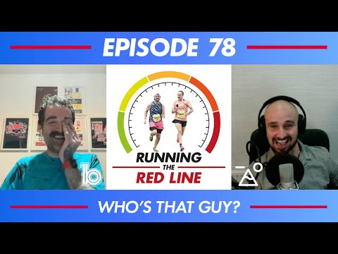 Running The Red Line - Episode 78 - Who's That Guy?