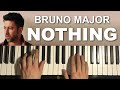 How To Play - Bruno Major - Nothing (Piano Tutorial Lesson)