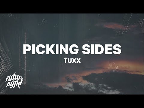 Tuxx - Picking Sides (Lyrics)