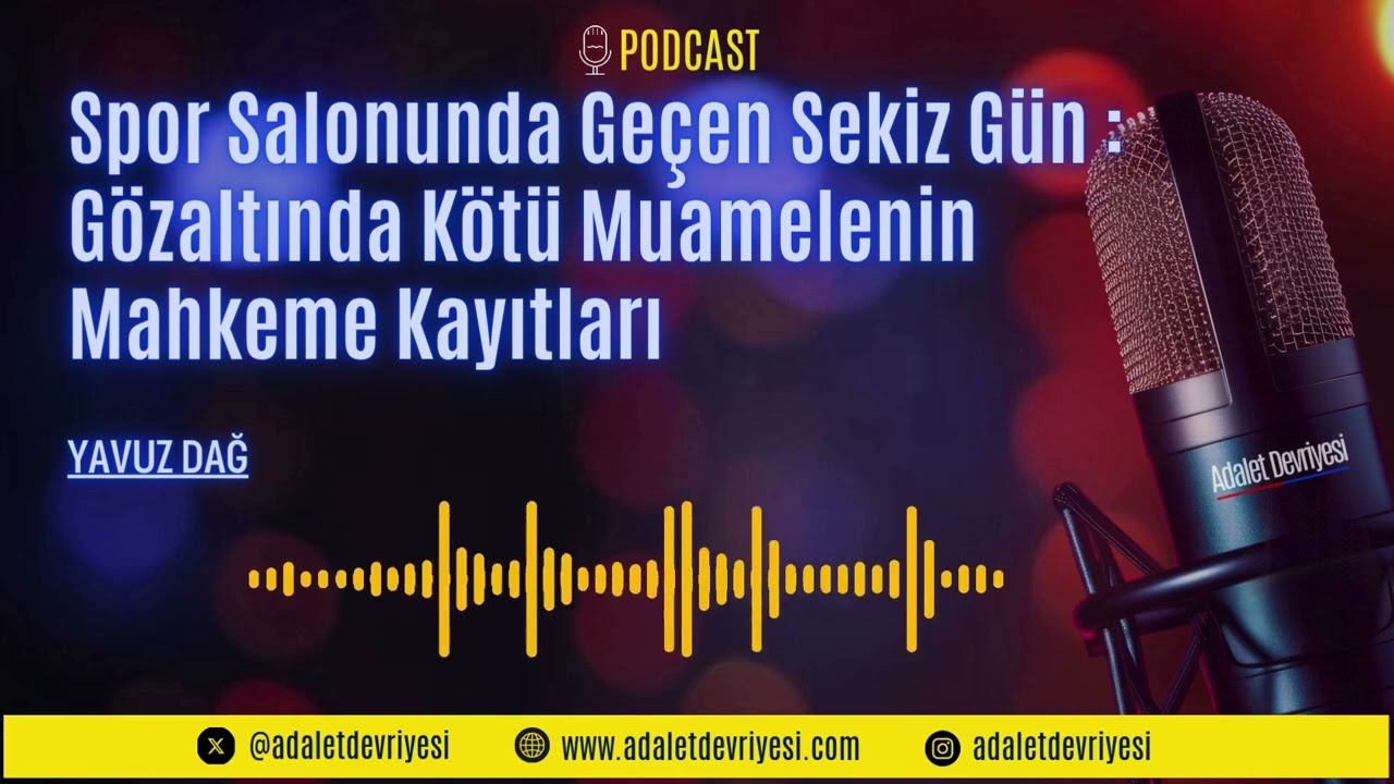Spor Salonunda Geçen Sekiz Gün : Gözaltında Kötü Muamelenin Mahkeme Kayıtları