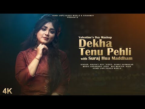 Dekha Tenu Pehli Pehli Baar Ve / Suraj Hua Maddham | Recreate Mashup | Anurati Roy | K3G | Valentine