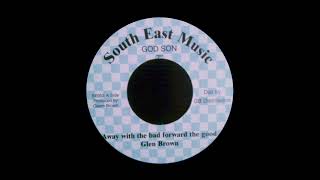 Glen Brown - Away with the bad forward the good + King Tubbystyle - Dub foward