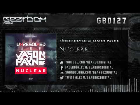 Unresolved & Jason Payne - Nuclear [GBD127]