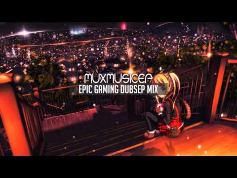 ▶ Mux Gaming Collection #3 - Dubstep, Drumstep, House and More! ◀