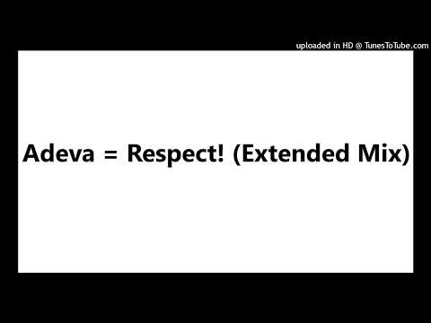 Adeva = Respect! (Extended Mix)