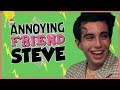 Your Annoying Friend Steve with Kian Lawley, Lainey Lipson and Noland Ammon