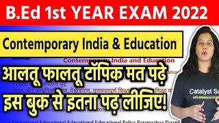 B.ed 1st year exam 2022 | contemporary india and education important topics | catalyst soni