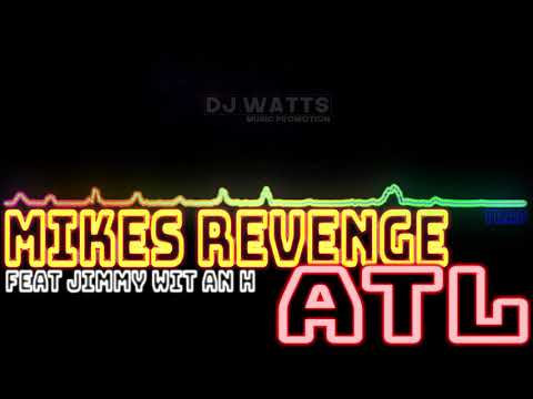 Mikes Revenge - ATL [VIP] (Feat Jimmy Wit An H) [Trap]