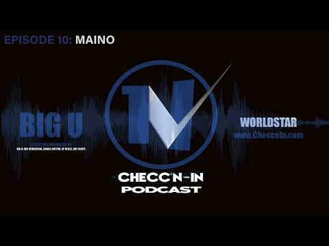 Checc‘n In - Episode 10: MAINO