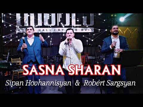 Robert Sargsyan & Sipan Hovhannisyan -Sasna Sharan (Mashup 2)